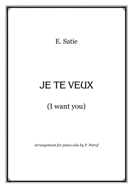 Satie Je Te Veux I Want You Piano Solo Sheet Music