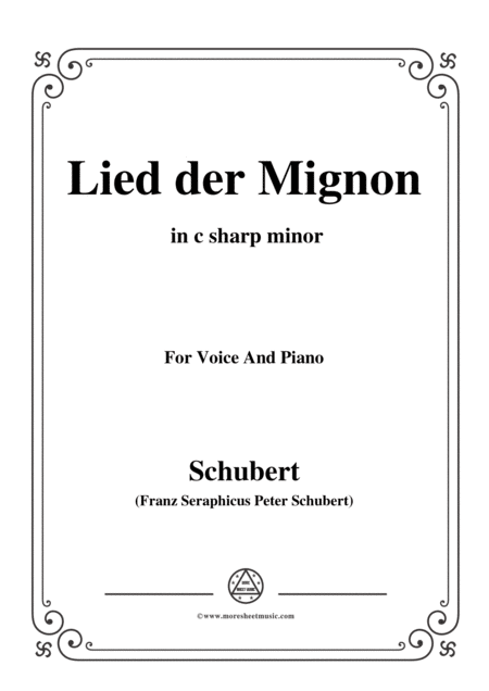 Schubert Lied Der Mignon From 4 Gesnge Aus Wilhelm Meister In C Sharp Minor For Voice Piano Sheet Music