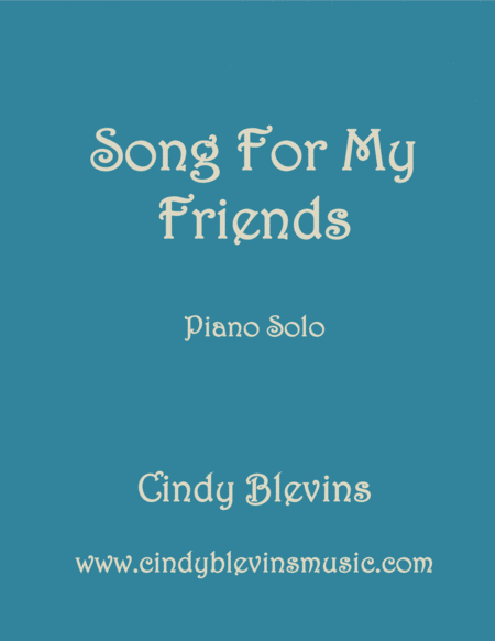 Free Sheet Music Song For My Friends An Original Piano Solo From My Piano Book Serendipity