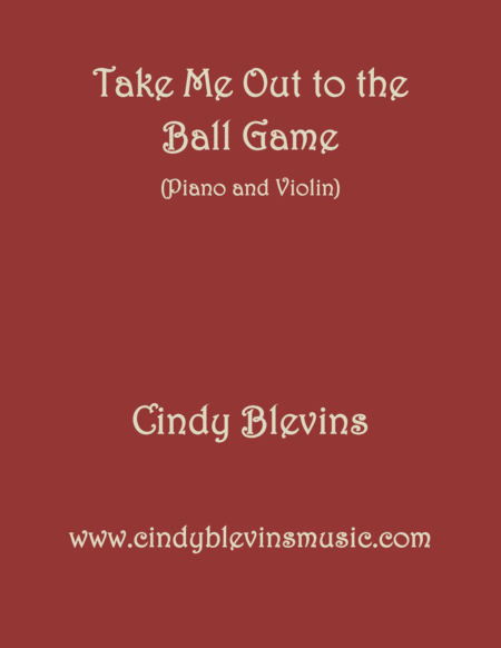 Free Sheet Music Take Me Out To The Ball Game Arranged For Piano And Violin