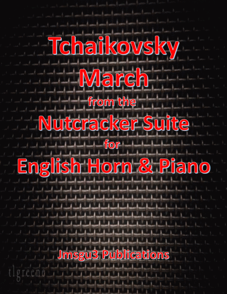 Tchaikovsky March From Nutcracker Suite For English Horn Piano Sheet Music