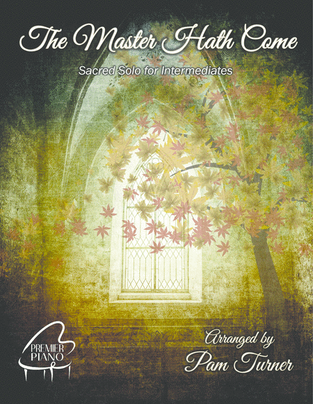 Free Sheet Music The Master Hath Come Intermediate Sacred Piano Solo