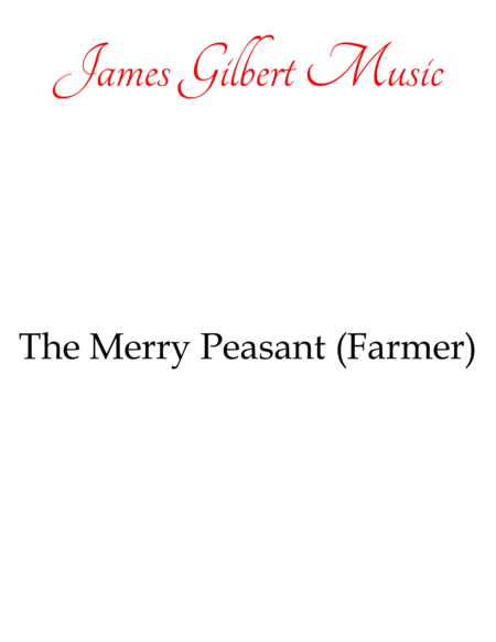 The Merry Peasant Also Known As The Merry Farmer Sheet Music