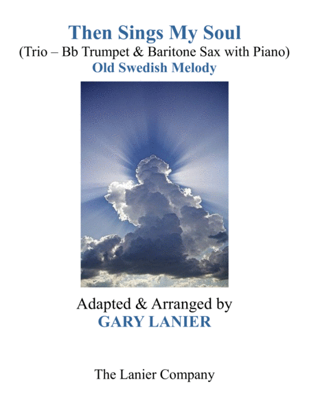 Then Sings My Soul Trio Bb Trumpet Baritone Sax With Piano And Parts Sheet Music