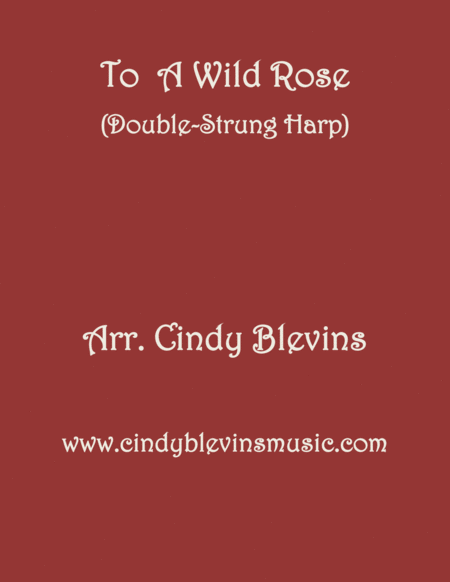 Free Sheet Music To A Wild Rose Arranged For Double Strung Harp From My Book Classic With A Side Of Nostalgia For Double Strung Harp