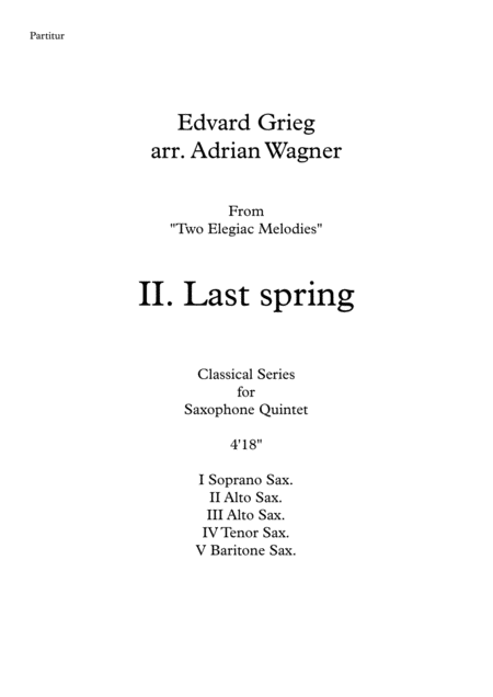 Free Sheet Music Two Elegiac Melodies Ii Last Spring Edvard Grieg Saxophone Quintet Arr Adrian Wagner