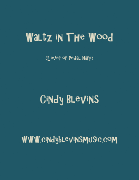 Waltz In The Wood An Original Harp Solo From My Harp Book Waltz In The Wood Lever Or Pedal Harp Sheet Music