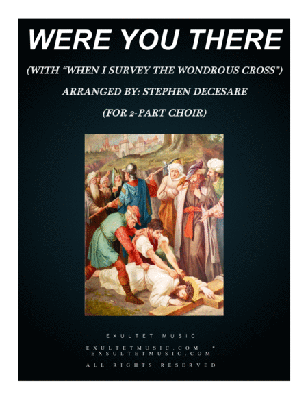 Free Sheet Music Were You There With When I Survey The Wondrous Cross For 2 Part Choir