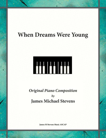 Free Sheet Music When Dreams Were Young Romantic Piano