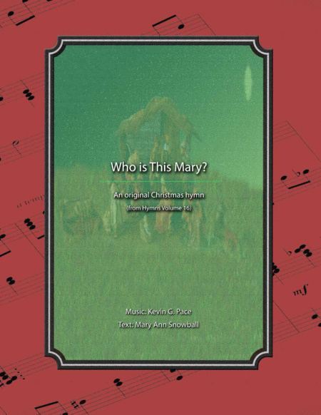 Free Sheet Music Who Is This Mary An Original Christmas Hymn