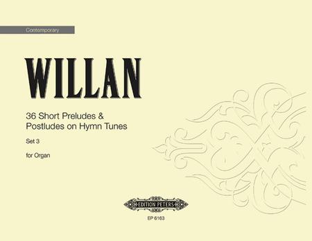 36 Short Preludes & Postludes On Hymn Tunes Vol. 3 By Healey Willan Free Sheet Music