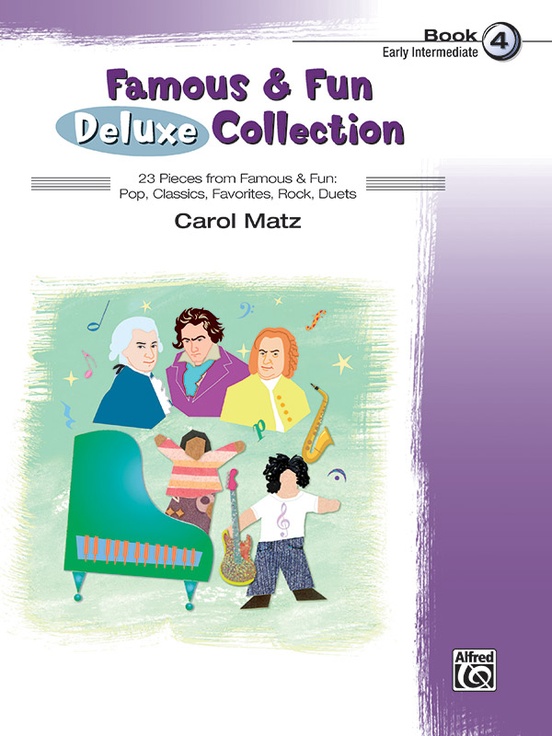 Famous & Fun Deluxe Collection, Book 4 By Carol Matz Free Sheet Music