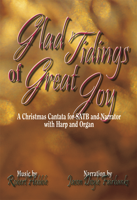 Glad Tidings Of Great Joy - SATB/Performance CD Kit By Robert Hebble Free Sheet Music