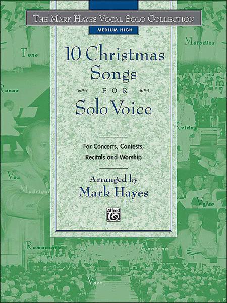 Mark Hayes Vocal Solo Collection: 10 Christmas Songs For Solo Voice - Medium High (CD Only) By Mark Hayes Free Sheet Music