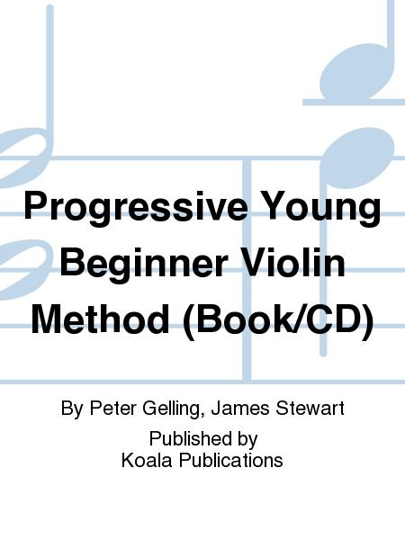 Progressive Young Beginner Violin Method (Book/CD) By Peter Gelling, James Stewart Free Sheet Music