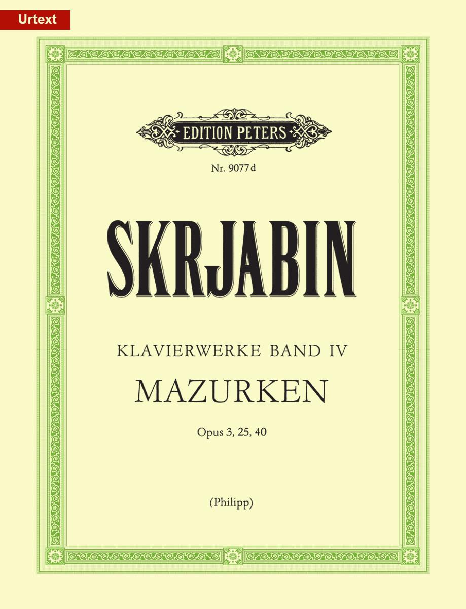 Selected Piano Works -- Mazurkas Opp. 3, 25, 40 By Alexander Scriabin Free Sheet Music