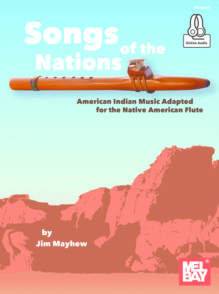 Songs Of The Nations: American Indian Music Adapted For The Native American Flute By Jim Mayhew Free Sheet Music