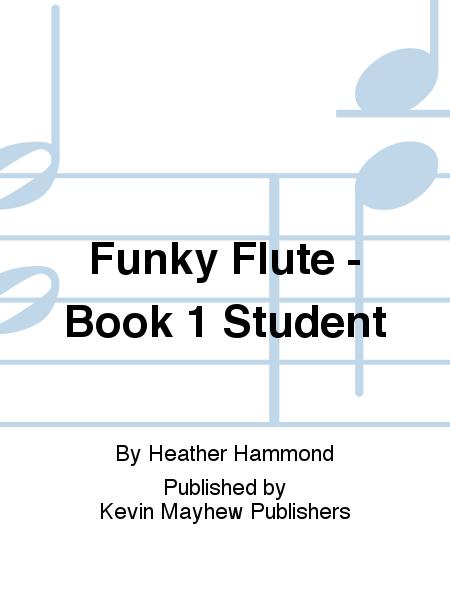 Teenage Funky Flute - Book 1 Student By Heather Hammond Free Sheet Music