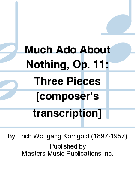 Three Pieces Op. 11 From Shakespeare's 'Much Ado About Nothing' By Erich Wolfgang Korngold Free Sheet Music